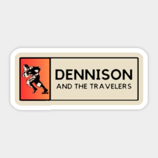 Dennison and the Travelers Sticker